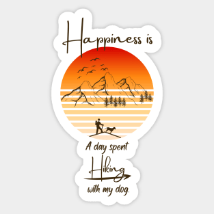 Happiness Is A Day Spent Hiking With My Dog Sticker